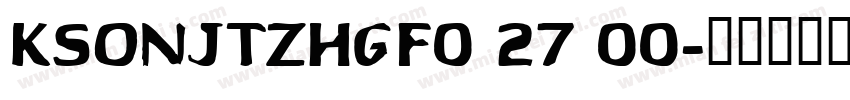 KSONJTZHGF0 27 00字体转换